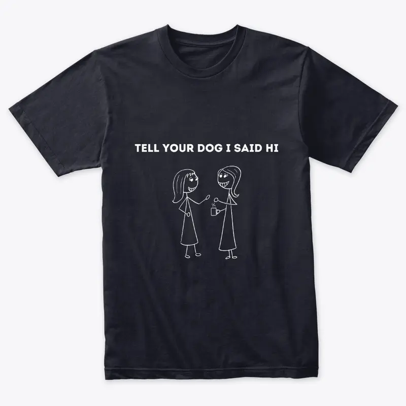 Tell your Dog